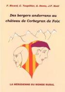 Des Bergers Andorrans Au Ch Teau De Corbeyran De Foix di F Ricard, C Toupillier, A Homs edito da Books On Demand