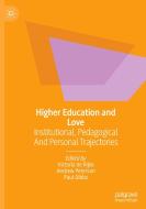 Higher Education And Love edito da Springer Nature Switzerland AG