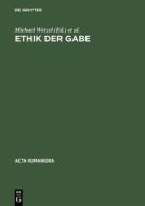 Ethik der Gabe edito da De Gruyter Akademie Forschung