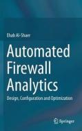 Automated Firewall Analytics di Ehab Al-Shaer edito da Springer-Verlag GmbH