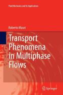 Transport Phenomena in Multiphase Flows di Roberto Mauri edito da Springer International Publishing