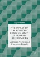 The Impact of the Economic Crisis on South European Democracies di Leonardo Morlino, Francesco Raniolo edito da Springer-Verlag GmbH