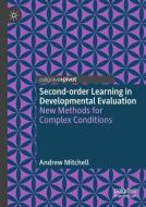 Second-order Learning in Developmental Evaluation di Andrew Mitchell edito da Springer-Verlag GmbH