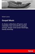 Gospel Music di Robert Lowry edito da hansebooks