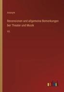 Recensionen und allgemeine Bemerkungen ber Theater und Musik di Anonym edito da Outlook Verlag