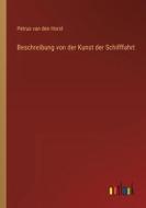 Beschreibung von der Kunst der Schifffahrt di Petrus van den Horst edito da Outlook Verlag