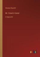 Mr. Crewe's Career di Winston Churchill edito da Outlook Verlag