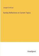 Sunday Reflections on Current Topics di Joseph B. M'Caul edito da Anatiposi Verlag