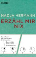 Erzähl mir nix di Nadja Hermann edito da Heyne Taschenbuch