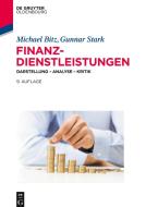 Finanzdienstleistungen di Michael Bitz, Gunnar Stark edito da de Gruyter Oldenbourg