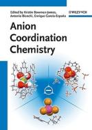 Anion Coordination Chemistry edito da Wiley VCH Verlag GmbH