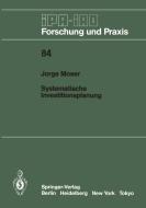 Systematische Investitionsplanung di Jorge Moser edito da Springer Berlin Heidelberg