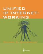 Unified IP Internetworking di Dhiman D. Chowdhury edito da Springer Berlin Heidelberg