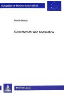 Gewerberecht und Kodifikation di Martin Benda edito da Lang, Peter GmbH