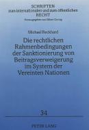 Die rechtlichen Rahmenbedingungen der Sanktionierung von Beitragsverweigerung im System der Vereinten Nationen di Michael Reckhard edito da Lang, Peter GmbH