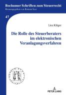 Die Rolle des Steuerberaters im elektronischen Veranlagungsverfahren di Lisa Klüger edito da Peter Lang