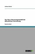 Das Neue Steuerungsmodell Der Offentlichen Verwaltung di Andreas Stoller edito da Grin Verlag Gmbh