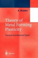 Theory of Metal Forming Plasticity di Andrzej Sluzalec edito da Springer Berlin Heidelberg