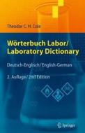 Wörterbuch Labor / Laboratory Dictionary di Theodor C. H. Cole edito da Springer-Verlag GmbH