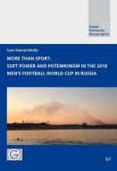 More Than Sport: Soft Power and Potemkinism in the 2018 Men's Football World Cup in Russia di Sven Daniel Wolfe edito da Lit Verlag