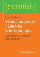 Personalmanagement in Zeiten des Fachkräftemangels di Dietmar Goldammer edito da Springer Fachmedien Wiesbaden