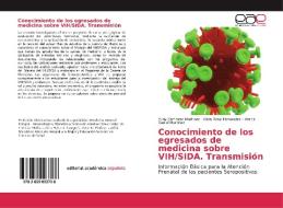Conocimiento de los egresados de medicina sobre VIH/SIDA. Transmisión di Yudy Cambero Martínez, Hilda Rosa Fernandez, Herick Daniel Martinez edito da EAE