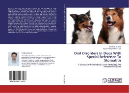 Oral Disorders In Dogs With Special Reference To Stomatitis di Pardeep Sharma, Rajesh Girajashanker Jani edito da LAP Lambert Academic Publishing