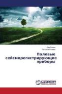 Polevye Seysmoregistriruyushchie Pribory di Senin Lev edito da Lap Lambert Academic Publishing
