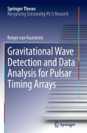 Gravitational Wave Detection and Data Analysis for Pulsar Timing Arrays di Rutger van Haasteren edito da Springer Berlin Heidelberg