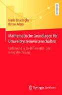 Mathematische Grundlagen für Umweltsystemwissenschaften di Marie Lisa Kogler, Raven Adam edito da Springer-Verlag GmbH