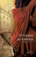 Im Schatten Der Erbschaft di Sibylle Bittner edito da Books On Demand