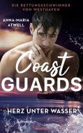 Coast Guards - Herz unter Wasser di Anna-Maria Atwell edito da Bastei Lübbe