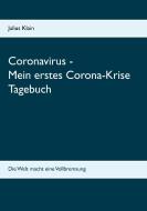 Coronavirus - Mein erstes Corona-Krise Tagebuch di Julius Klain edito da Books on Demand