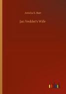 Jan Vedder's Wife di Amelia E. Barr edito da Outlook Verlag