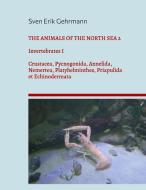 THE ANIMALS OF THE NORTH SEA 2 di Sven Erik Gehrmann edito da Books on Demand