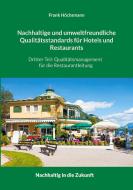 Nachhaltige und umweltfreundliche Qualitätsstandards für Hotels und Restaurants di Frank Höchsmann edito da Books on Demand