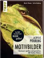 Acrylic Pouring - Motivbilder di Martin Thomas, Sylvia Homberg edito da Frech Verlag GmbH