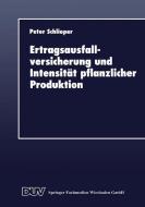 Ertragsausfallversicherung und Intensität pflanzlicher Produktion edito da Deutscher Universitätsverlag