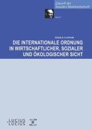 Die internationale Ordnung in wirtschaftlicher, sozialer und ökologischer Sicht di Ronald Clapham edito da Lucius + Lucius