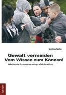 Gewalt vermeiden: Vom Wissen zum Können! di Matthias Wolter edito da Tectum Verlag