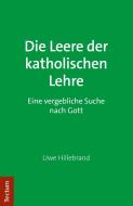 Die Leere der katholischen Lehre di Uwe Hillebrand edito da Tectum Verlag