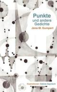 Punkte und andere Gedichte di Jens-M. Gumpert edito da Books on Demand
