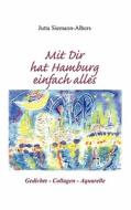 Mit Dir hat Hamburg einfach alles di Jutta Siemann-Albers edito da Books on Demand