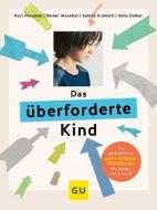Das überforderte Kind di Ilona Daiker, Sabine Kubesch, Kurt Mosetter edito da Graefe und Unzer Verlag