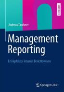 Management Reporting di Andreas Taschner edito da Gabler, Betriebswirt.-Vlg