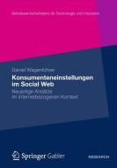 Konsumenteneinstellungen im Social Web di Daniel Wagenführer edito da Springer Fachmedien Wiesbaden