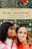 Hey You - Lauf nicht weg! di Renate Ahrens edito da Graphiti-Verlag