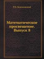 Matematicheskoe Prosveschenie. Vypusk 8 di R N Bonchkovskij edito da Book On Demand Ltd.