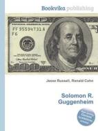 Solomon R. Guggenheim edito da Book On Demand Ltd.