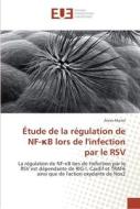 Étude de la régulation de NF-kB lors de l'infection par le RSV di Alexis Martel edito da Editions universitaires europeennes EUE